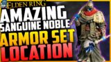 Elden Ring: How To Get Amazing SANGUINE NOBLE Armor Set – Location & Guide – Lightweight Mage Armor