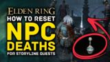Elden Ring | How to Fix & Reset NPC Deaths for Story Questlines