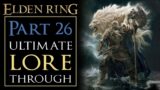 Elden Ring In-Depth Lorethrough – Part 26