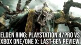 Elden Ring Last-Gen PS4/PS4 Pro vs Xbox One/One X: Do You Really Need A Console Upgrade?