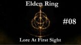 Elden Ring: Lore At First Sight #08 (A Casual Lore-Centric Blind Playthrough)
