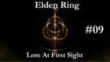 Elden Ring: Lore At First Sight #09 (A Casual Lore-Centric Blind Playthrough)