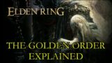 Elden Ring Lore – The Golden Order Explained