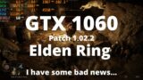 Elden Ring PC patch 1.02.2 on GTX 1060 6GB | 1080p | R9 5950X | 32GB RAM