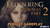 Elden Ring Perfect Gameplay Walkthrough Part 2 – Zero Deaths | HDGames TV