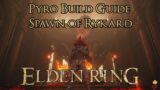 Elden Ring – Pyro Build Guide – Spawn of Rykard