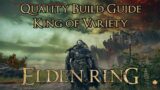 Elden Ring – Quality Build – King of Variety