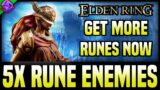 Elden Ring – Secret Five Times Rune Drop Enemies – Get More Runes Now !!