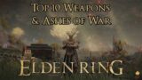 Elden Ring – Top 10 Weapons & Ashes of War