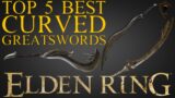 Elden Ring – Top 5 Best Curved Greatswords and Where to Find Them