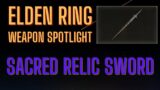 Elden Ring Weapon Spotlight: Sacred Relic Sword