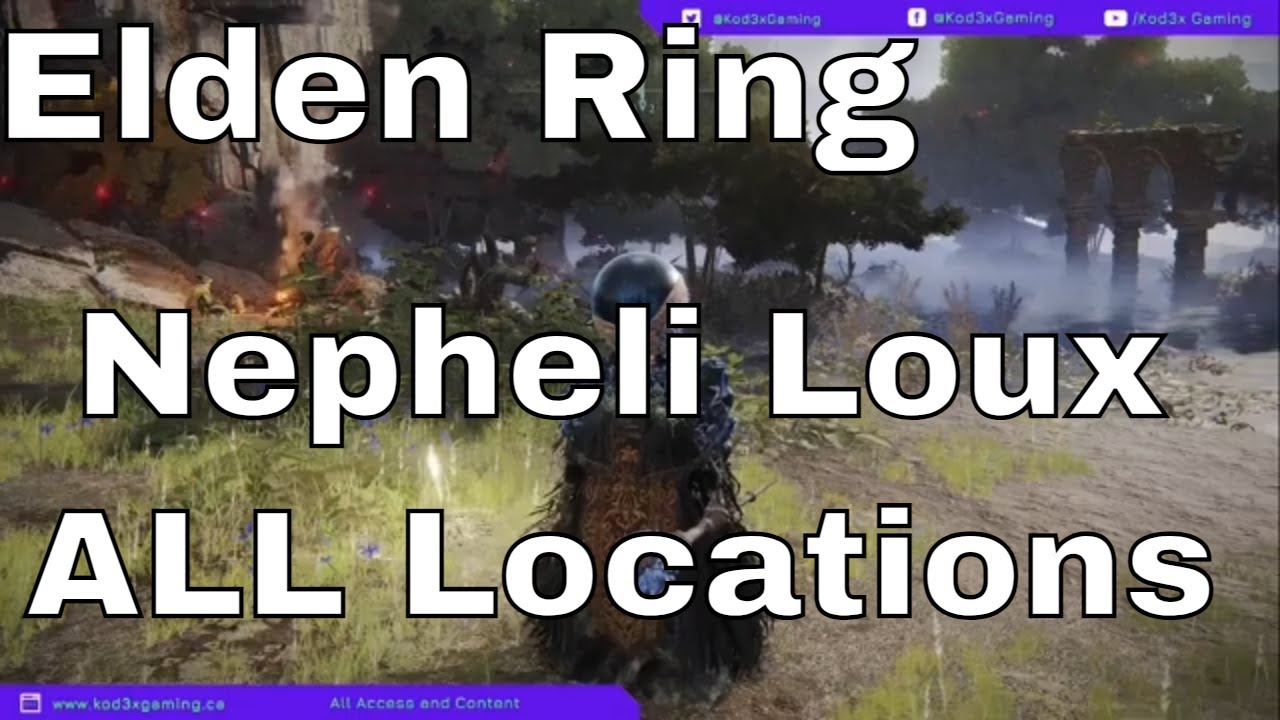 Elden Ring Where to find Nepheli Loux ALL Location Triggers New
