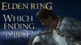 Elden Ring: Which Ending is Best?