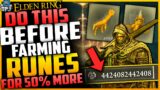 Elden Ring: YOU MUST DO THIS BEFORE FARMING RUNES – How To Get A 50% RUNE FARM BUFF – Complete Guide