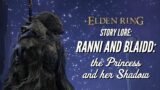 Elden Ring story lore: Ranni and Blaidd