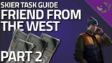Friend From The West Part 2 – Skier Task Guide – Escape From Tarkov