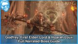 Godfrey, First Elden Lord & Hoarah Loux – Full Narrated Boss Guide – Elden Ring [4k HDR]
