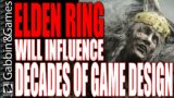 How Elden Ring Will Influence DECADES Of Game Design…