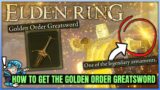 How to Get GOLDEN ORDER GREATSWORD – INCREDIBLE Legendary Armament – Weapon Location – Elden Ring!