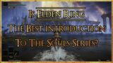 Is Elden Ring The Best Introduction To The Souls Series?