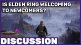 Is Elden Ring Welcoming To Newcomers? | Discussion