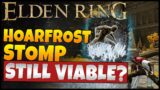 Is Hoarfrost Stomp Still Viable After The 1 03 Nerf In Elden Ring 1.03