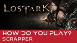 LOST ARK – How does Scrapper Play?