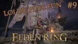 Loi du plus Fun – #9 Elden Ring