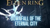 Lore Explained Elden Ring  Downfall of The Eternal City