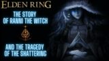 Lore Explained: Ranni The Witch and The Tragedy of the Shattering