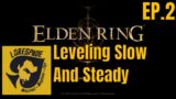 Lorespade Does Elden Ring Slow With Alot of Leveling And Chilling EP.2
