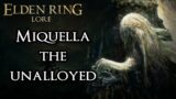 Miquella, The Unalloyed Lore | The most fearsome Empyrean | Elden Ring