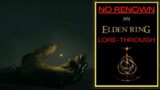 No Renown  – An Elden Ring Lore Intensive Playthrough, PART 5 REUPLOADED