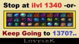 ~STOP~ at ilvl 1340 or *KEEP PUSHING* to 1370 in Lost Ark?.. (My Plans Going Forward in Lost Ark)