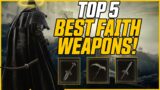 Top 5 BEST Faith Weapons (& Where To Find Them!) (Early-Midgame) // Elden Ring Guide
