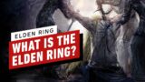 What Is The Elden Ring? – Story Explained