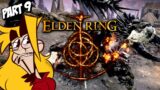 What the hell is THAT?! MAX PLAYS: Elden Ring Full Playthru Part 9