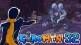 COROMON 032 : ILLUGIN RISES!! DO I STAND A GHOST OF A CHANCE?!