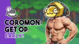 How to Get OP Early in Coromon!