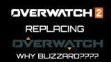 Overwatch going away??? THIS CANNOT STAND BLIZZARD! | Overwatch 2 replacing Overwatch RANT