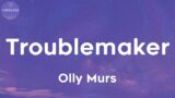 Olly Murs – Troublemaker (feat. Flo Rida) (Lyrics)