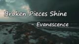 Evanescence – Broken Pieces Shine Lyrics