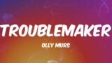 Olly Murs – Troublemaker (Lyrics)