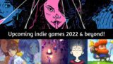 26 Upcoming Indie Games 2022 & Beyond!