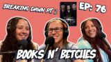 'Breaking Dawn: Part 2' By Stephanie Meyer | Books N' Betches Ep: 76