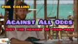 Against All Odds lyrics official 2022 ~ Phil Collins tribute ~ film soundtrack