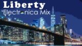 Big City Electronic Mix – Liberty – Electronica City Beats
