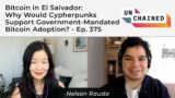 Bitcoin in El Salvador: Why Would Cypherpunks Support Government-Mandated Bitcoin Adoption? – Ep 375