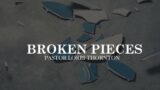 Broken Pieces | 06.12.22