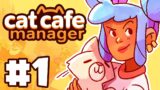 Cat Cafe Manager Gameplay! | Let's Play: Cat Cafe Manager | Ep 1